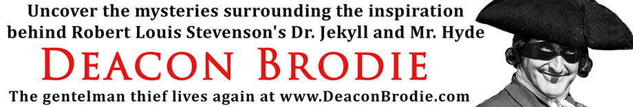 deacon brodie, william brodie, robert louis stevenson, jekyll and hyde, dr. jekyll, mr. hyde, edinburgh, scotland